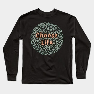 choose life (IV) Long Sleeve T-Shirt